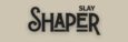 Slayshapers